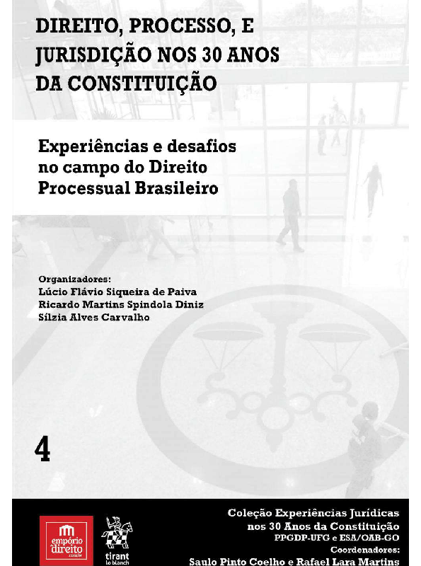 Volume 4 – Direito, Processo, e Jurisdição nos 30 anos da Constituição: Experiências e Desafios no Campo do Direito Processual Brasileiro