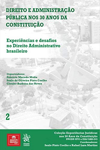 Volume 2 – Direito e Administração Pública nos 30 anos da Constituição: Experiências e Desafios no Direito Administrativo Brasileiro